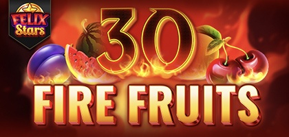 30 Fire Fruits Felix Stars