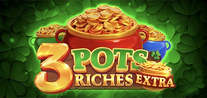 3 Pots Riches Extra